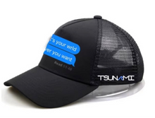 Load image into Gallery viewer, Tsunami “Its Your World” Embroidered Trucker Hat